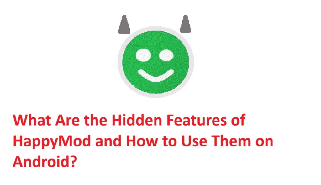 Quais são os recursos ocultos do HappyMod e como usá-los no Android?