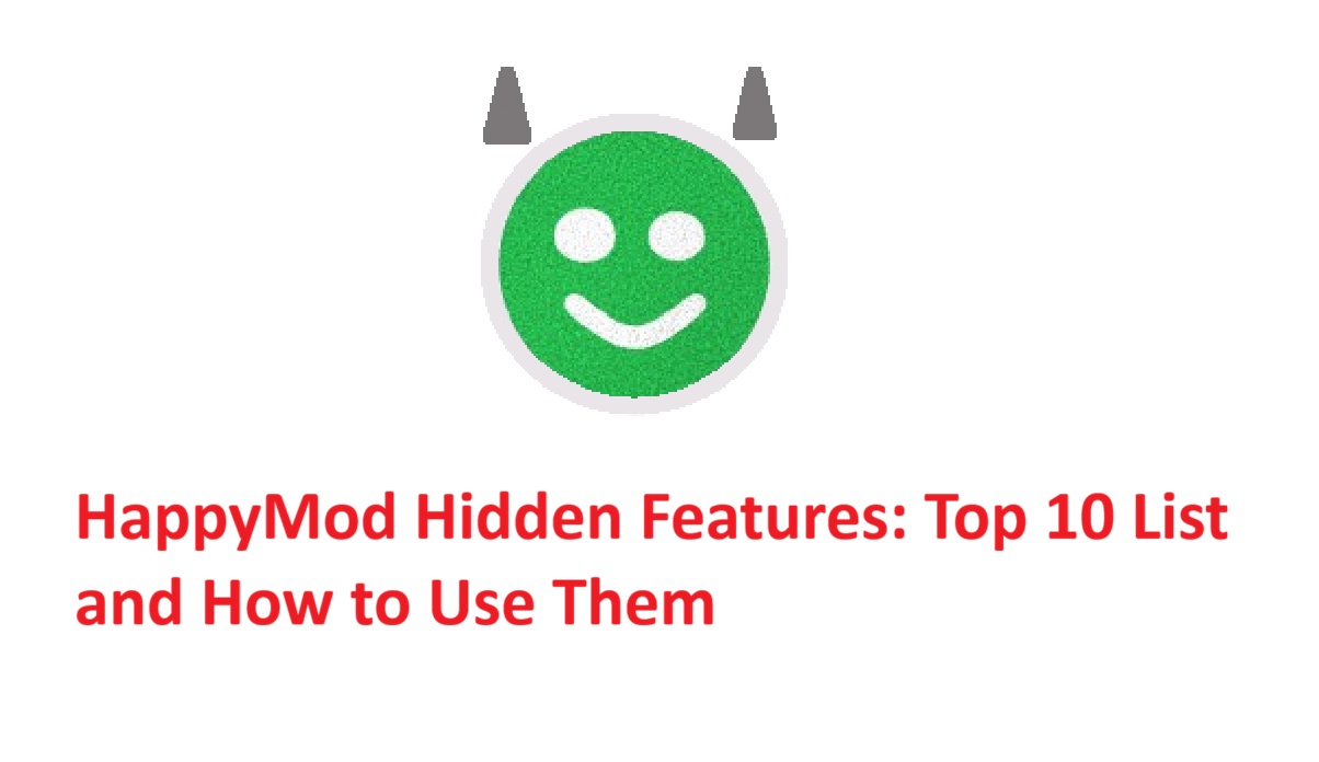 Funcionalidades Ocultas do HappyMod: Lista das 10 Melhores e Como Usá-las