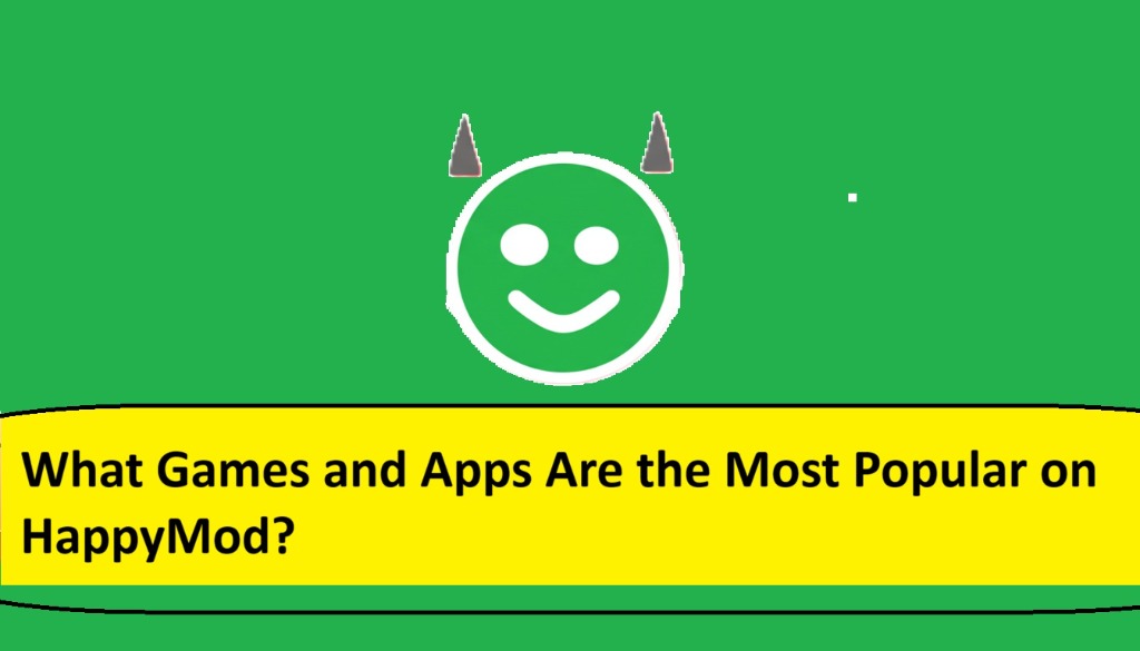 Quais Jogos e Apps São os Mais Populares no HappyMod?